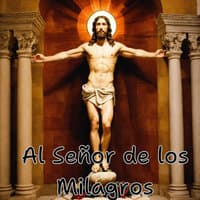 Al Señor de los Milagros