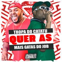 Tropa do Catatu Quer as Mais Gatas do Job