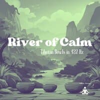 River of Calm: Tibetan Bowls in 432 Hz