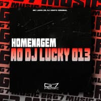 Homenagem ao Dj Lucky 013