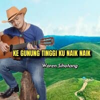 Ke gunung tinggi ku naik naik