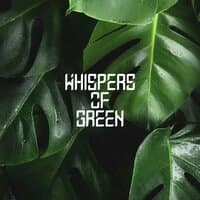 Whispers of Green