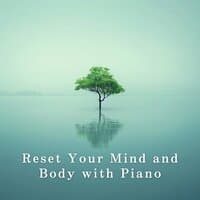 Reset Your Mind and Body with Piano