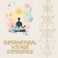 Supernatural Voyage Experience