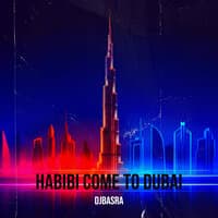 Habibi Come to Dubai