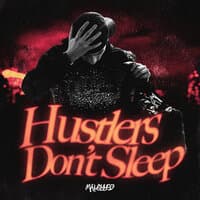 Hustlers Don't Sleep