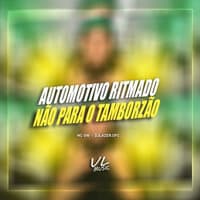 Automotivo Ritmado Não para o Tamborzão