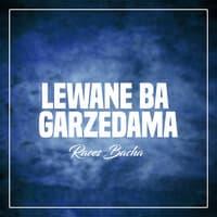 Lewane Ba Garzedama