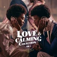 Love & Calming Vol. 4