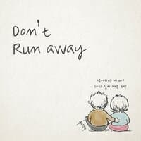 Don't Run Away