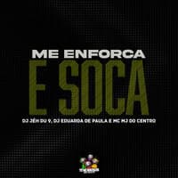 Me Enforca e Me Soca