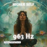 Higher Self at 963Hz