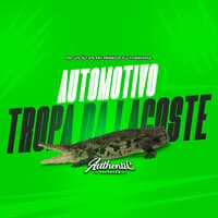 Automotivo Tropa da Lacoste