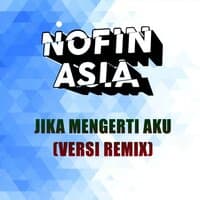 DJ Jika Mengerti Aku Remix