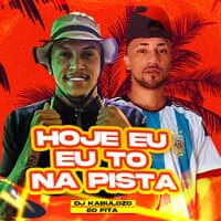 Hoje Eu Tô na Pista