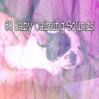 60 Baby Calming Sounds