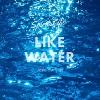 Like Water