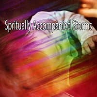 Spritually Accompanied Storms