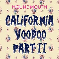 California Voodoo, Pt. II