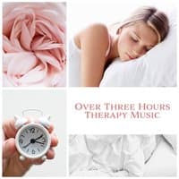 Over Three Hours Therapy Music: Sounds for Sleep, Relax, Meditation, Spa & Massage