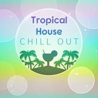 Tropical House Chill Out