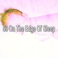 59 On the Edge of Sleep