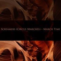 Screamers (Circus Marches) - March Time