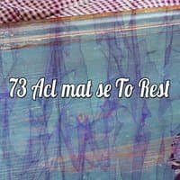 73 Aclimatise To Rest