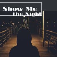 Show Me the Night - Best Dreams, Wonderful Time of Dreams, Melody Lullabies, Bedtime Story, Go to Bed, Soft Pillow and Warm Blanket