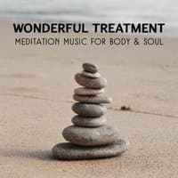 Wonderful Treatment – Meditation Music for Body & Soul, Natural Therapy by Calm and Pure Sounds