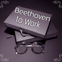 Beethoven to Work – Music for Study, Instrumental Songs for Concentration, Motivational Tracks