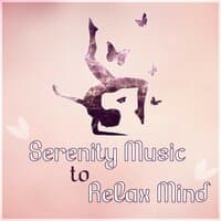 Serenity Music to Relax Mind – Yoga Music, Chakra Healing, Spirituality, Morning Prayer, Hatha Yoga, Mantras, Relaxation, Pranayama, Sleep Meditation, Massage & Wellness