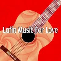 Latin Music for Love