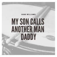 My Son Calls Another Man Daddy