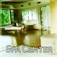 Spa Center – New Age Music for Wellness and Spa Center, Massage and Beauty Spa