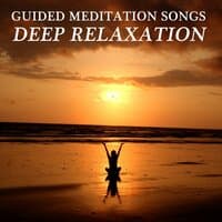 14 Guided Meditation Songs: Deep Relaxation