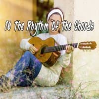 10 The Rhythm Of The Chords