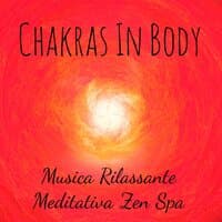 Chakras In Body - Musica Rilassante Meditativa Zen Spa per Sonno Profondo Potere Spirituale Intelligenza Emotiva con Suoni Strumentali Soft New Age