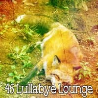 46 Lullabye Lounge