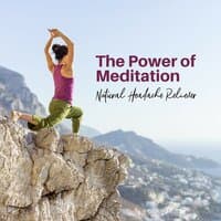 The Power of Meditation: Natural Headache Reliever - Relaxing Music & Nature Sounds, Free of Anxiety & Stress