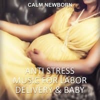 Anti Stress Music for Labor, Delivery & Baby: Calm Newborn, Baby Sleeping, White Noise, Relaxing Ocean Waves, Nature Sounds