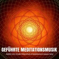 Geführte Meditationsmusik - Meditation Lernen mit Sanfter Hintergrundmusik und Naturgeräuschen für Autogenes Training