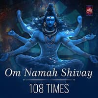 OM NAMAH SHIVAY CHANTING 108 TIMES