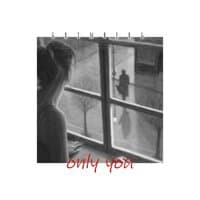 only you