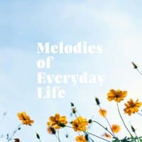 Melodies of Everyday Life