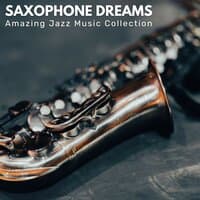 Saxophone Dreams: Jazz for Sleep