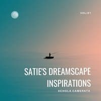 Satie's Dreamscape Inspirations Vol. 01