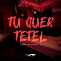 Tu Quer Tetel