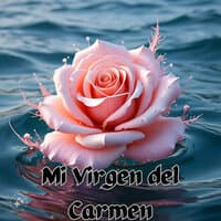 Mi Virgen del Carmen