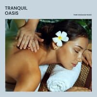 Tranquil Oasis: Calming Spa Music